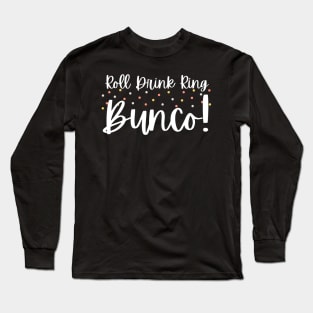 Roll Drink Ring Bunco Dice Game Night Prize Long Sleeve T-Shirt